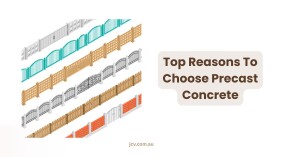 Top Reasons To Choose Precast Concrete